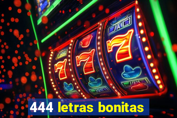 444 letras bonitas